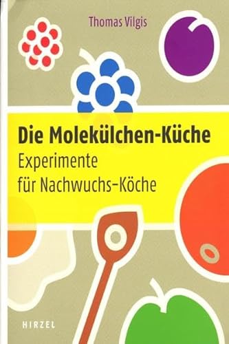 Die Molekülchen-Küche: Experimente für Nachwuchs-Köche von Unbekannt